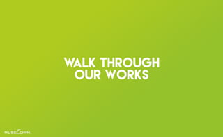 walk through
our works
 
