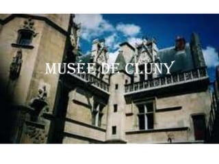 Musée de Cluny
 