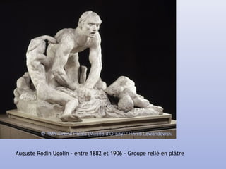 Auguste Rodin Ugolin - entre 1882 et 1906 - Groupe relié en plâtre
 