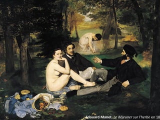 Edouard Manet. Le déjeuner sur l'herbe en 18
 