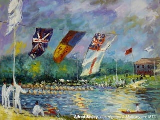 Alfred Sisley. Les régates à Molesey en 1874
 