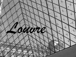 Louvre
 