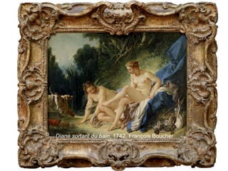 Diane sortant du bain, 1742, François Boucher
 
