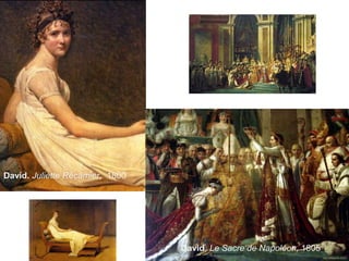 David. Juliette Récamier, 1800
David. Le Sacre de Napoléon, 1805
 