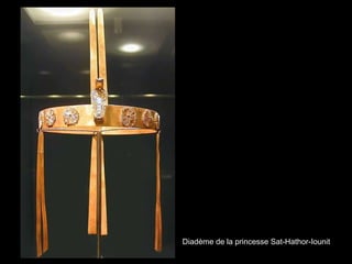 Diadème de la princesse Sat-Hathor-Iounit
 