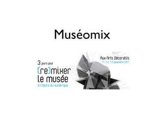Muséomix
 