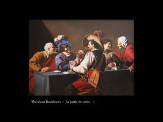 Theodoor Rombouts « La partie de cartes  »  
 
