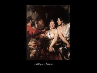 « Méléagre et Atalanta »
 