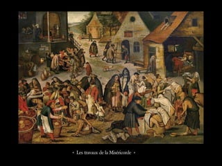 « Les travaux de la Miséricorde »
 