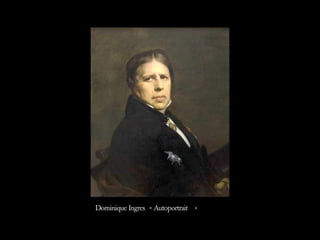 Dominique Ingres « Autoportrait  »
 