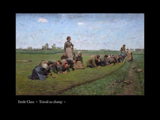 Emile Claus « Travail au champ »  
 
