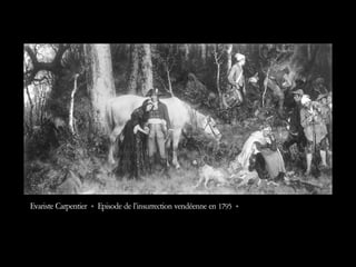 Evariste Carpentier « Episode de l’insurrection vendéenne en 1795 »  
 