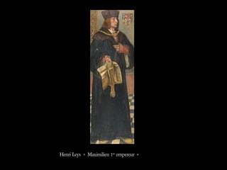 Henri Leys « Maximilien 1er
empereur »  
 