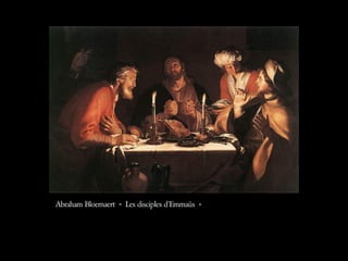 Abraham Bloemaert « Les disciples d’Emmaüs »  
 