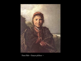 Frans Hals « Garçon pêcheur »  
 
