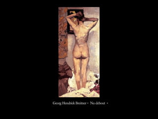 Georg Hendrick Breitner « Nu debout »  
 
