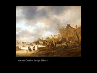 Isaac van Ostade « Paysage d’hiver »  
 