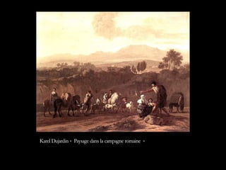 Karel Dujardin « Paysage dans la campagne romaine »  
 