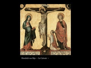 Hendrick van Rijn « Le Calvaire »  
 