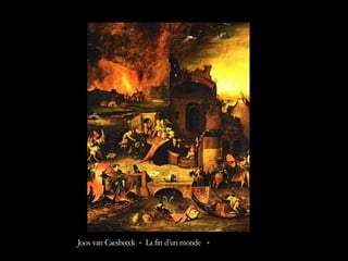 Joos van Caesbeeck « La fin d’un monde  »  
 