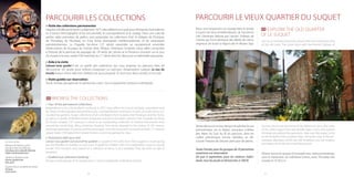 1110
PARCOURIR LES COLLECTIONS
> Visite des collections permanentes
LéguéesàlaVilleparlebaronLycklamaen1877,ellesreflètentsongoûtpourl’Antiquité,l’orientalisme
et, à travers l’ethnographie et les arts primitifs, le cosmopolitisme et le voyage. Dans une suite de
petites salles entourées de jardins, sont présentées les collections d’art et d’objets de l’Océanie,
de l’Himalaya, de l’Arctique, un riche fonds d’antiquités méditerranéennes et de céramiques
précolombiennes. La Chapelle Ste-Anne (12e
siècle) rassemble un exceptionnel ensemble
d’instruments de musique du monde (Asie, Afrique, Amérique, Océanie). Deux salles consacrées
à l’histoire de la peinture de paysages du 19e
siècle de Cannes et la Provence s’ouvrent sur la cour
du musée et la tour carrée (109 marches) du 11e
siècle d’où l’on découvre un admirable panorama.
> Aide à la visite
Laissez-vous guider ! est un guide des collections qui vous propose un parcours libre de
découverte. Un guide pour enfants proposant un parcours d’exploration ludique Le zoo du
musée autour d’une sélection d’objets est aussi proposé. Ils sont tous deux vendus à l’accueil.
> Visite guidée sur réservation
Toute l’année (groupes de 35 personnes max) / Juin à septembre (visiteurs individuels).
> Tour of the permanent collections
Bequeathed to the City by Baron Lycklama in 1877, they reflect his love of antiquity, orientalism and,
by means of ethnography and primitive arts, cosmopolitanism and travel. A series of small rooms, sur-
rounded by gardens, house collections of art and objects from Oceania, the Himalayas and the Arctic,
as well as a wealth of Mediterranean antiquities and pre-Columbian ceramics. The Chapelle Ste-Anne
(St Anne’s Chapel) (12th
century) is home to an outstanding collection of musical instruments from
around the world (Asia, Africa, America, Oceania). Two rooms devoted to the history of 19th
century
landscape paintings of Cannes and Provence open onto the museum’s courtyard and the 11th
century
square tower (109 steps) from where there is a stunning panoramic view.
> Assistance with your visit
Laissez-vous guider! (Let yourself be guided) is a guide to the collections that suggests a route giving
you the freedom to explore on your own. A guide for children with a fun exploration route Le zoo du
musée (The museum zoo), based on a selection of items, is also available. They are both on sale at
reception.
> Guided tour (advance booking)
All year round (groups of 35 people max.) / June to September (individual visitors).
Nous vous proposons un voyage dans le temps
à travers les lieux emblématiques de l’ancienne
cité. L’itinéraire débute par l’ancien château de
Cannes qui fut la demeure des abbés de Lérins,
seigneurs de toute la région dès le Moyen Age.
Venez découvrir la tour donjon et admirer la vue
panoramique sur la région, jusqu’aux collines
des Alpes du Sud. Au fil du parcours, dans les
ruelles pittoresques encore habitées, on dé-
couvre l’histoire de l’ancien petit port de pêche.
Toute l’année, pour les groupes de 35 personnes
maximum sur réservation.
De juin à septembre, pour les visiteurs indivi-
duels, tous les jeudis et dimanches à 10h30
PARCOURIR LE VIEUX QUARTIER DU SUQUET
Join us on a historical journey around the most important sites
of the old town. The route starts with the former Château of
Cannes, which was the home of the Abbots of Lérins, the Lords
of the entire region from the Middle Ages. Come and explore
the keep and admire the panoramic view over the region, as far
as the foothills of the Southern Alps. Along the way, in the pic-
turesque alleyways, which are still inhabited, you can explore
the history of the former small fishing port.
Allyearround,forgroupsof35peoplemax.(advancebooking).
June to September, for individual visitors, every Thursday and
Sunday at 10.30 a.m.
BROWSE THE COLLECTIONS
EXPLORE THE OLD QUARTER
OF LE SUQUET
De haut en bas
Masque de danseur porté
lors de rituels bouddhistes
Himalaya, Aire culturelle tibétaine
Papier mâché polychrome
Tambour dit Reine mère
Ghana, peuple Fanti
Bois, peau
Figurine d’ours, amulette de chasse
Arctique
Ivoire marin
 