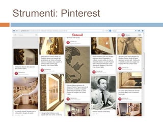 Strumenti: Pinterest 
 