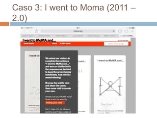 Caso 3: I went to Moma (2011 – 
2.0) 
 