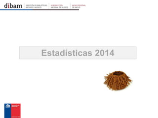 Estadísticas 2014
 
