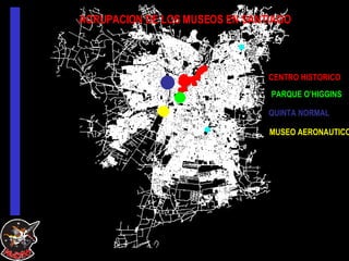 CENTRO HISTORICO PARQUE O’HIGGINS QUINTA NORMAL MUSEO AERONAUTICO AGRUPACION DE LOS MUSEOS EN SANTIAGO 