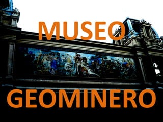 MUSEO GEOMINERO 