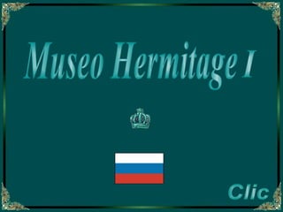 Museo Hermitage  Clic I 