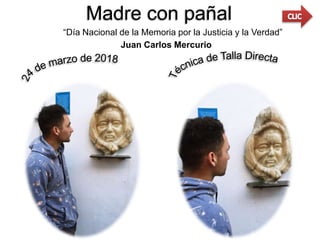 Madre con pañal
“Día Nacional de la Memoria por la Justicia y la Verdad”
Juan Carlos Mercurio
 