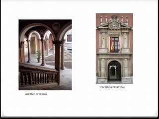 FACHADA PRINCIPAL

PÓRTICO INTERIOR
 