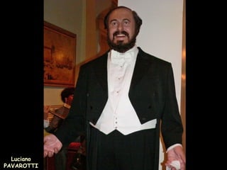 Luciano
PAVAROTTI