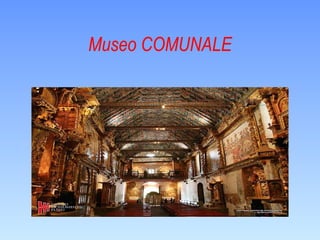Museo COMUNALE 
 