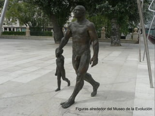 Figuras alrededor del Museo de la Evolución 