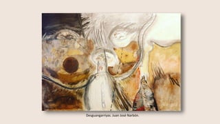 Desguangarriyas. Juan José Narbón.
 