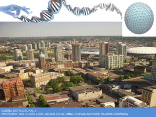 DISEÑO ESTRUCTURAL II 
PROFESOR: ING. RUBÉN LOZA JARAMILLO/ ALUMNA: CUEVAS ANDRADE SANDRA VERÓNICA 
 