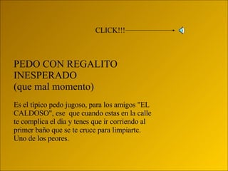 PEDO CON REGALITO INESPERADO (que mal momento) Es el típico pedo jugoso, para los amigos "EL CALDOSO", ese  que cuando estas en la calle te complica el dia y tenes que ir corriendo al primer baño que se te cruce para limpiarte. Uno de los peores. CLICK!!! 