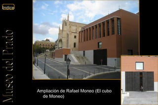 Ampliación de Rafael Moneo (El cubo de Moneo) 