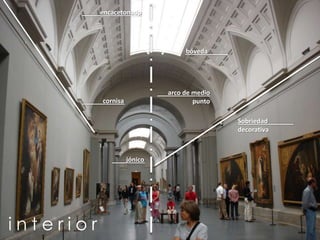 encacetonadp

bóveda

arco de medio
punto

cornisa

Sobriedad
decorativa

jónico

interior

 