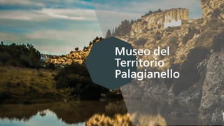 Museo del
Territorio
Palagianello
 