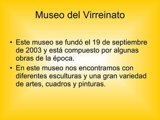 Museo del Virreinato ,[object Object],[object Object]