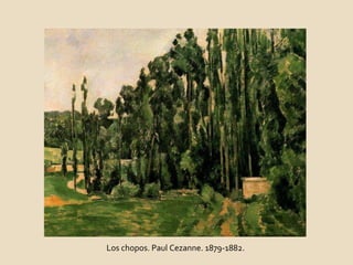 Los chopos. Paul Cezanne. 1879-1882.  