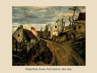 Village Road, Auvers. Paul Cezanne. 1872-1873. 