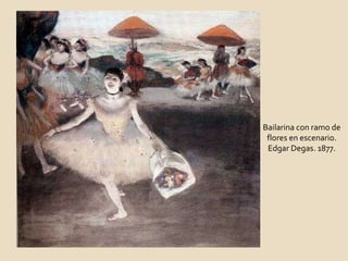 Bailarina con ramo de flores en escenario. Edgar Degas. 1877. 