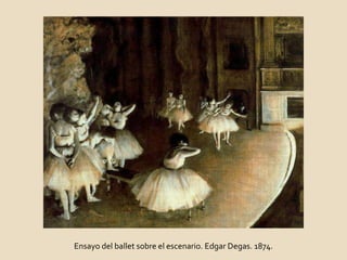 Ensayo del ballet sobre el escenario.  Edgar Degas. 1874. 