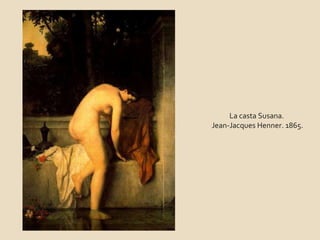 La casta Susana.  Jean-Jacques Henner. 1865. 