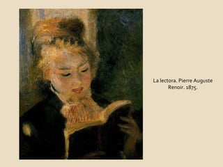 La lectora. Pierre Auguste Renoir. 1875. 