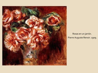 Rosas en un jarrón.  Pierre Auguste Renoir. 1909. 